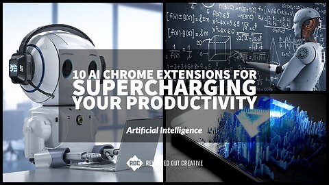 Boost Your Productivity with These 10 AI Chrome Extensions! Get Ahead Today