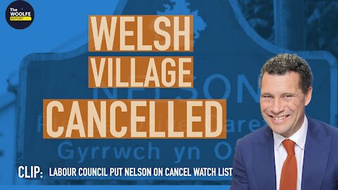 CLIP Ep.7d. Welsh Village called Nelson Cancelled by Labour Party