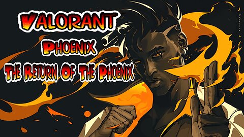 Valorant: The Return of the Phoenix: ReRun