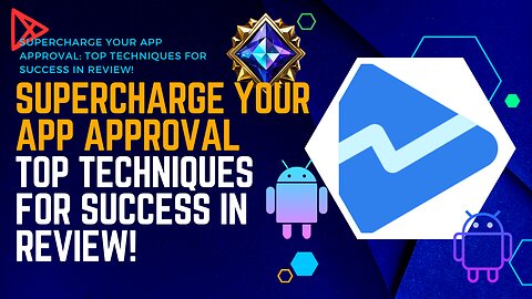 Supercharge Your App Approval: Top Techniques for Success in Review!