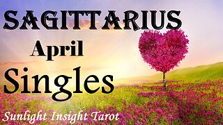 SAGITTARIUS - They Have Strong Feelings For You! They Changed Their Mind About You!😘🌹 April Singles