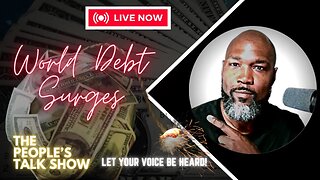 Global Debt Hits Record US$307 Trillion (This WIll Not End Well!) | The People's Talk Show