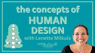 The Concepts of Human Design | Julie Murphy