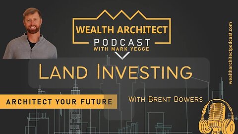 EP 097 - Land Investing with Brent Bowers