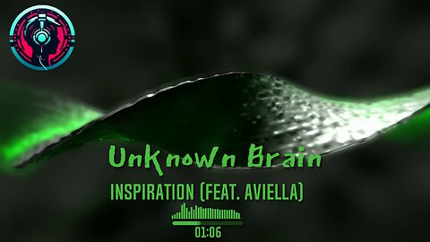 Unknown Brain - Inspiration (feat. Aviella)