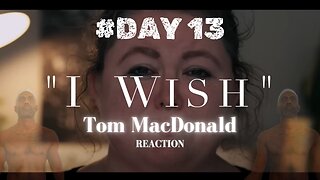 Embracing the Journey: Reacting to Tom MacDonald's 'I Wish' | Day 13 of Sobriety Triumph 🌟