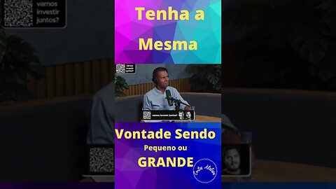 Tenha a Mesma Vontade Sendo Pequeno ou grande com Dr Rodrigo Silva #shorts