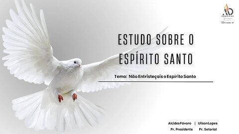 Não Entristeçais o Espírito Santo de Deus - Pr Uilson Lopes | ADI Santo Amaro