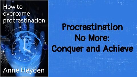 Procrastination No More Conquer and Achieve: How procrastination affects mental health