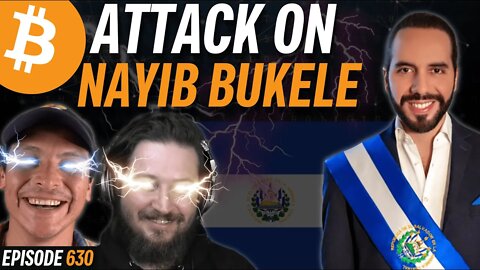 Massive Media Campaign Against Nayib Bukele & Bitcoin | EP 630