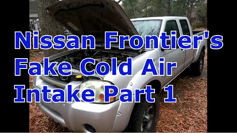 Reinstalling the Nissan Frontier's Fake Cold Air Intake Part 1