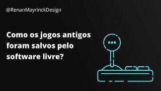 Como os jogos antigos foram salvos pelo software livre 🎮