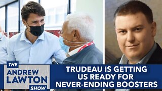Trudeau is getting us ready for never-ending boosters
