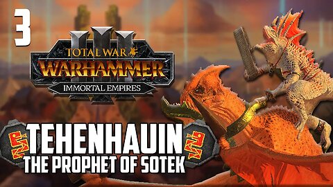 SOTEK RISESE FROM THE ASHES • Tehenhauin • Total War Warhammer 3 • Lizardmen Campaign • Part 3