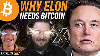 Why Elon Musk Will Be Forced to Adopt Bitcoin | EP 857