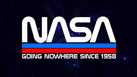 NASA - Going Nowhere Since 1958