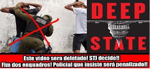 Este vídeo será deletado! STJ decide!! Fim dos enquadros! Policial que insistir será penalizado!