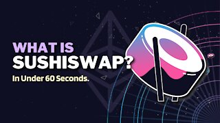 What is SushiSwap (SUSHI)? | SushiSwap Crypto Explained in Under 60 Seconds
