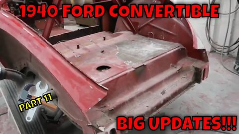 UPDATES ON THE 1940 FORD CONVERTIBLE REBUILD