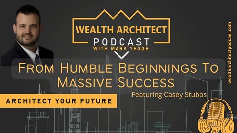 WAP EP -044 From Humble Beginnings To Massive Success with Casey Stubbs