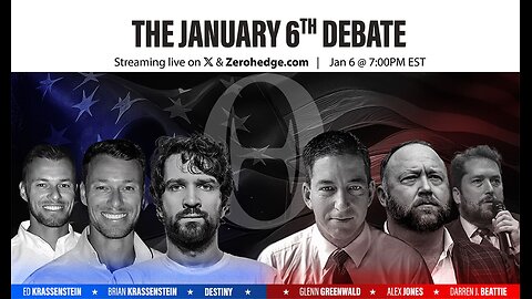 Jan 6 Debate - Alex Jones, Destiny, Glenn Greenwald, Ed & Brian Krassenstein, Darren Beattie