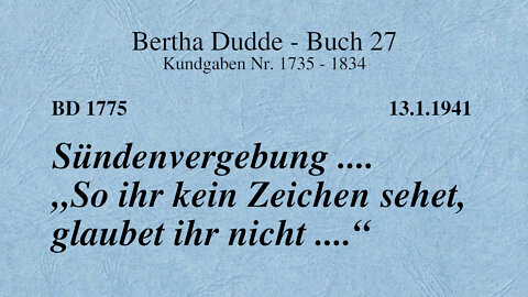 BD 1775 - SÜNDENVERGEBUNG .... "SO IHR KEIN ZEICHEN SEHET, GLAUBET IHR NICHT ....