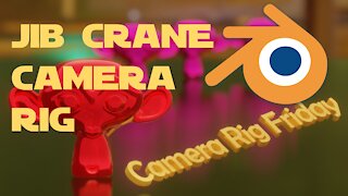 Blender 2.82. How to rig camera. Part 4 Job Crane Camera Rig