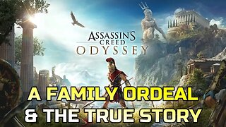 ASSASSIN'S CREED ODYSSEY | GAMEPLAY | A FAMILY ORDEAL & THE TRUE STORY