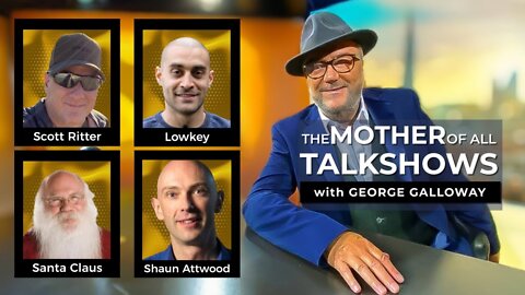 The Mother of All Talkshows EP152 with George Galloway