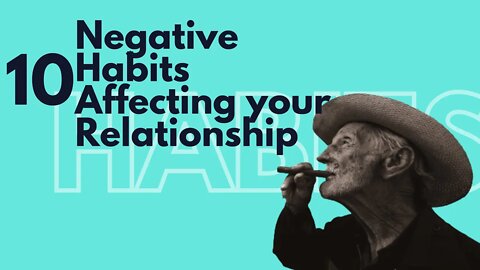 10 Negative Habits Affecting Your Relationship