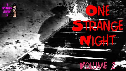 One Strange Night | Volume 2 | Supernatural StoryTime E299