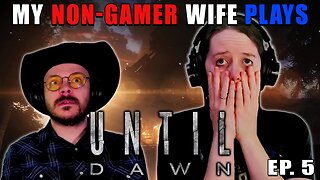 THE FINALE... Who Survives? | My Non-Gamer Wife Plays Until Dawn | Ep. 5