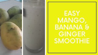 Mango, Banana and Ginger Smoothie/ Feel Good Cooking