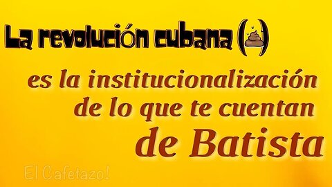 La r3v0luc1ón cubana es la institucionalización de lo que te cuenta de Batista.