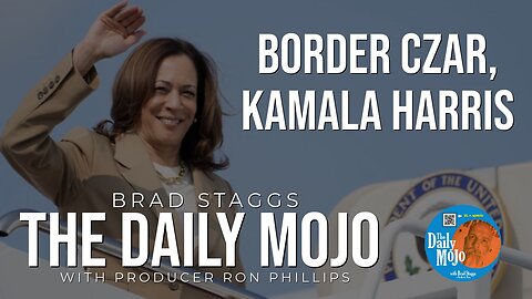 LIVE: Border Czar, Kamala Harris - The Daily Mojo
