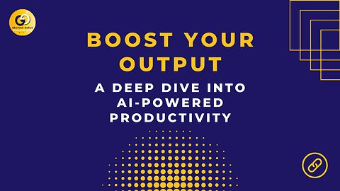 A Deep Dive into AI-Powered Productivity Boost Your Output