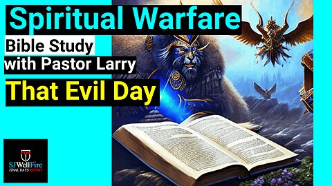 Win that Evil DAY - Bible Study with Pastor Larry