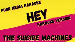 THE SUICIDE MACHINES ✴ HEY ✴ KARAOKE INSTRUMENTAL ✴ PMK