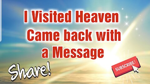 I Saw and Heard Heaven, I Worshipped GOD in Heaven and came with a Message! * SHARE! *