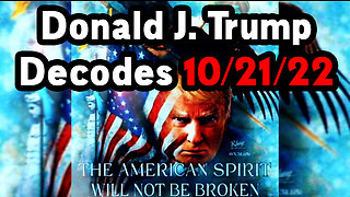 10/21/22 Donald J. Trump Decodes ~ QAnon