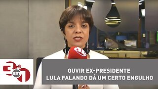 Vera: Ouvir ex-presidente Lula falando dá um certo engulho