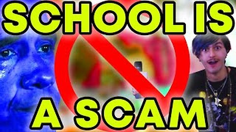 SCHOOL IS A SCAM