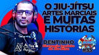 Dentinho (Bicampeão brasileiro de Jiu-Jítsu) - A Bordo Podcast#33