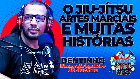 Dentinho (Bicampeão brasileiro de Jiu-Jítsu) - A Bordo Podcast#33