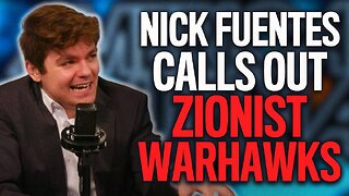 WATCH: Nick Fuentes Calls Out Jewish Campaign for WWIII