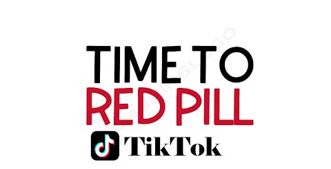 Time To Red Pill TikTok #1