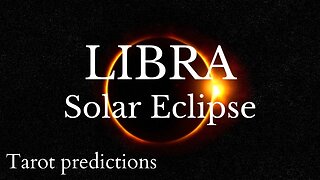 LIBRA Sun/Moon/Rising: APRIL SOLAR ECLIPSE Tarot and Astrology reading