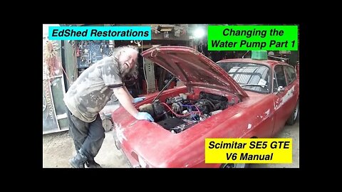 Reliant Scimitar SE5 GTE V6 Water Pump change and general service Part 1 now she is running better