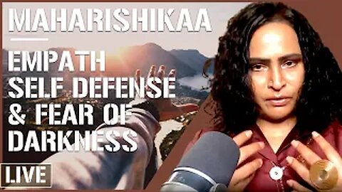 Maharishikaa | Empath defend yourself! And dissolve the fear of the dark!