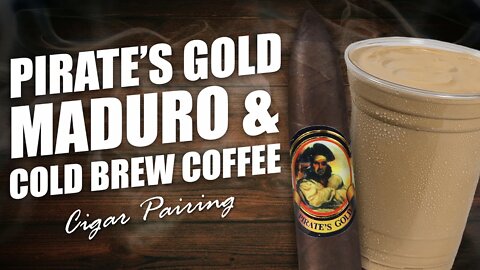 Pirate's Gold Maduro & Cold Brew Coffee | PAIRING